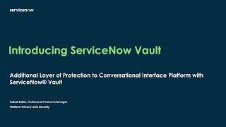 Platform Privacy & Security Academy: How to Protect and Secure Virtual Agent With ServiceNow Vault​