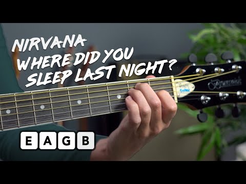 Nirvana Unplugged 'Where Did You Sleep Last Night' guitar lesson - 4 chord guitar song