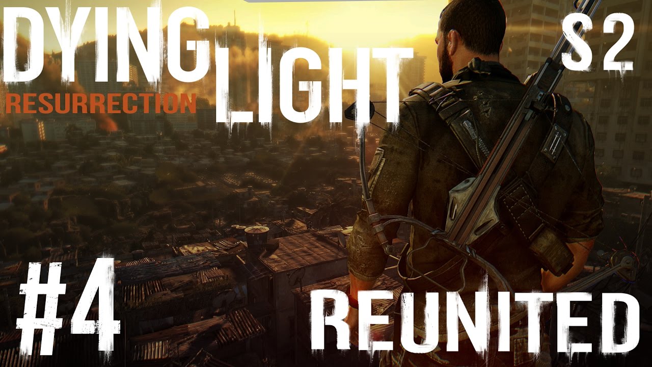 Dying Light Roleplay - Resurrection S2 [Reunited] (4) - YouTube