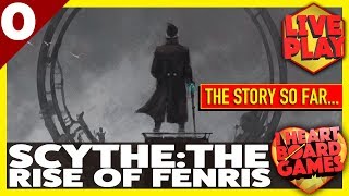 SCYTHE: THE RISE OF FENRIS STORY PRIMER: Fan made, presented by I Heart Board Games