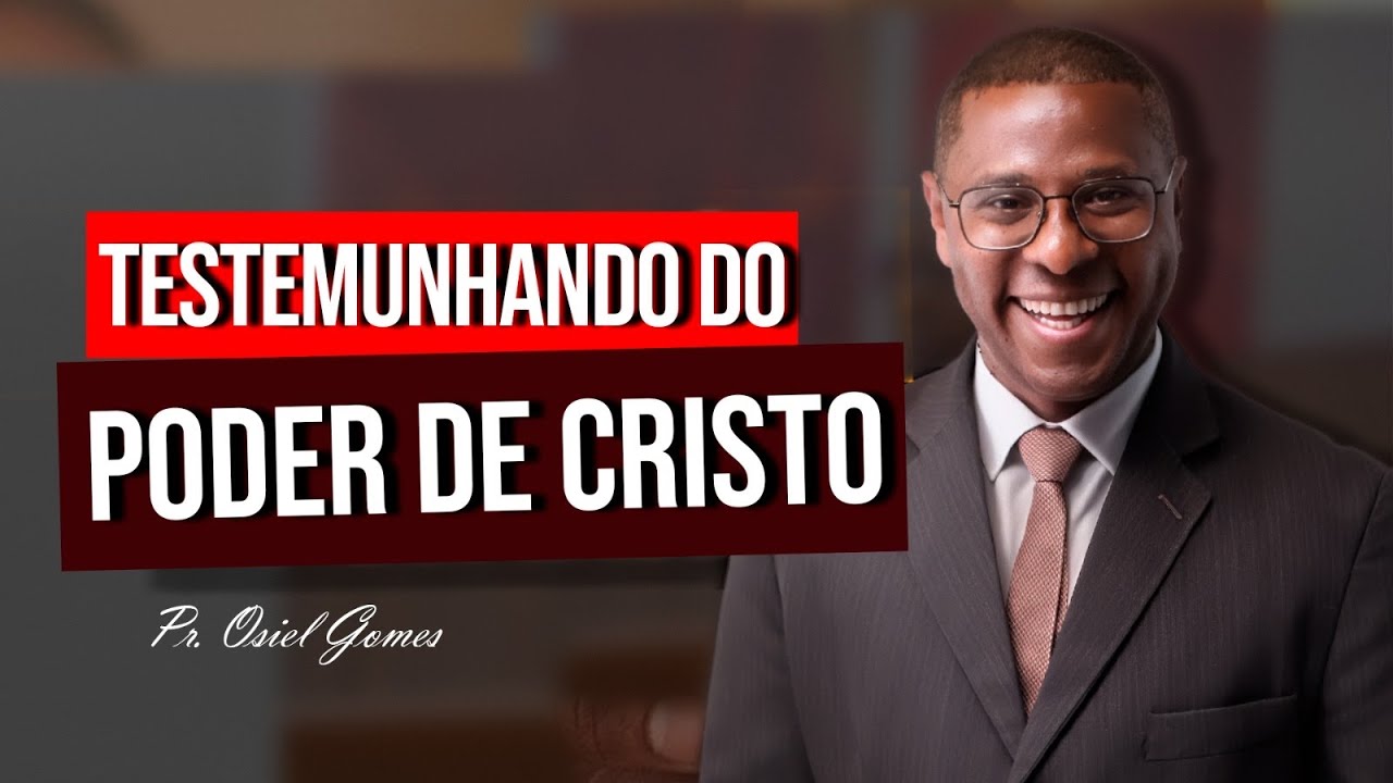 Testemunhando do poder de Cristo - Pr. Osiel Gomes | Ministração completa 