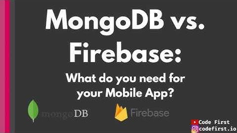 MongoDB vs. Firebase for mobile apps [4 questions you should be asking to decide]