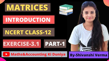 MATRICES||Part-1||Introduction||NCERT Class-12||Exercise-3.1||