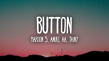 Maroon 5, Anuel AA, Tainy - Button (Letra/Lyrics)