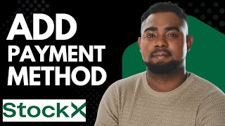 How to Add a Selling Payment Method on StockX