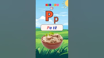 Bé học chữ cái tiếng việt - Chữ p, #bảngchữcáitiếngviệt, #behocchucaitiengviet , #bảngchữcái