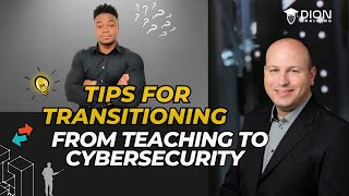 Tips for transitioning from teaching to cybersecurity