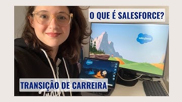 TRANSIÇÃO DE CARREIRA | Como entrei na área de TI? | O que é Salesforce?