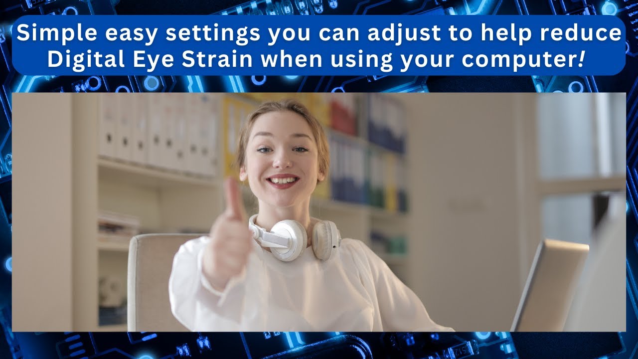 How to reduce digital eye strain when using your computer - YouTube