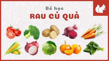 RAU CỦ QUA CHO BÉ - Bé học rau củ quả - Các loại rau củ quả - Soti Kids