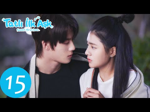 Tatlı İlk Aşk 15.Bölüm (Ryan Ren 任世豪 , Kabby Xu 许雅婷 )《 Sweet First Love |  甜了青梅配竹马 》