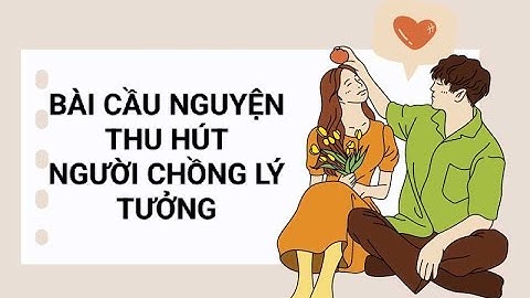 BÀI CẦU NGUYỆN THU HÚT NGƯỜI CHỒNG LÝ TƯỞNG