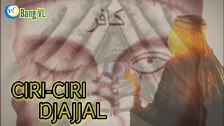 CIRI-CIRI DAJJAL, DAN TURUNNYA ALMAHDI (SESUAI HADITS SHAHIH)