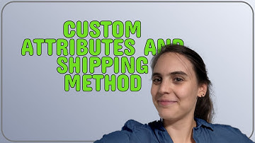 Magento: Custom Attributes and Shipping Method
