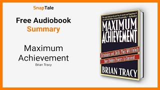Maximum Achievement by Brian Tracy: 7 Minute Summary