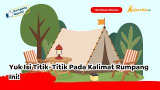 Yuk Isi Titik-Titik Pada Kalimat Rumpang Ini! | Teks Informasi | TKA Bahasa Indonesia SD