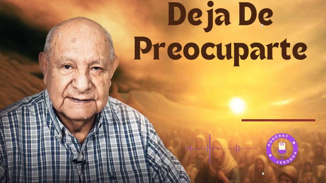 Deja De Preocuparte - Pastor Alejandro Bullón