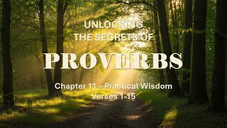 Proverbs Chapter 11 Verses 1-15 - Practical Wisdom