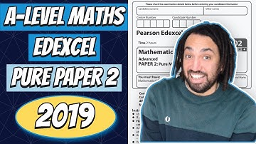 2019 | Edexcel A-Level Maths | Pure Paper 2 Walkthrough