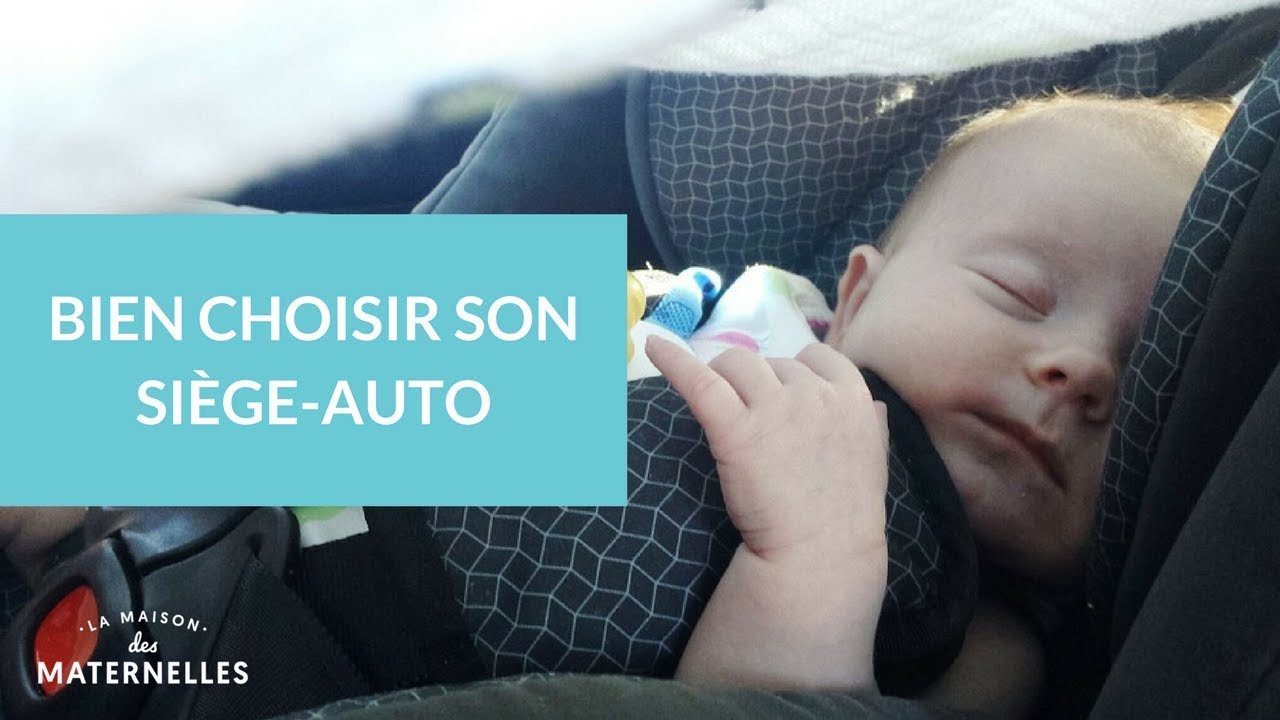 comment choisir son siège auto bébé comment choisir son siège auto bébé