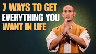 7 Ways to Get Everything You Want in Life ｜ Master SHi Heng Yi Wisdom