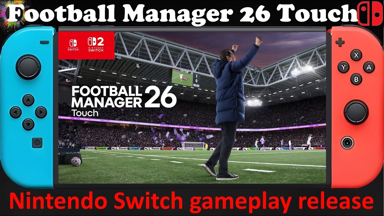 FM26 Touch - Football Manager 26 Touch - Nintendo Switch / Switch 2 Compatible gameplay release