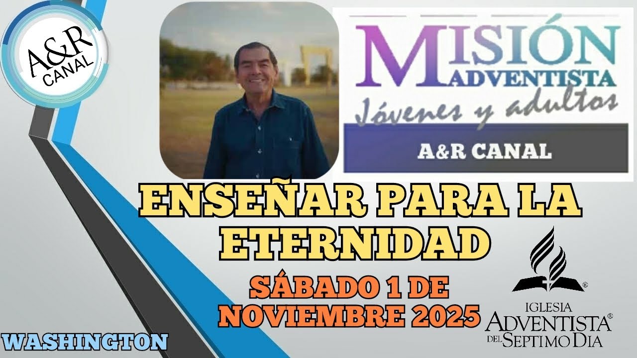 Misionero Adventista | Sábado de 1 NOVIEMBRE 2025, ENSEÑAR PARA LA ETERNIDAD - Washington