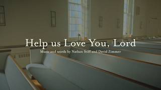 Help Us Love You Lord • Official Lyric Video