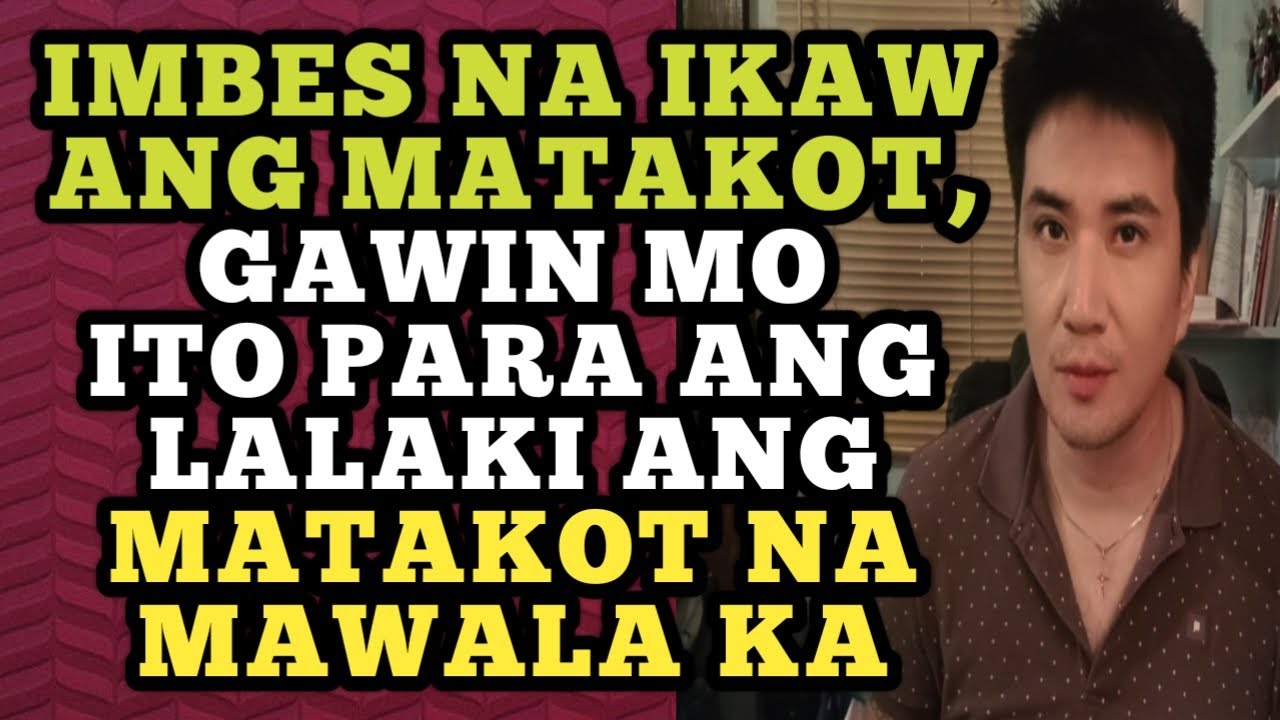 Imbes na ikaw ang matakot, gawin mo ito para ang lalaki ang matakot na mawala ka .1430