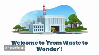 FROM WASTE TO WONDER Project Description 4-A