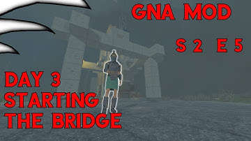 Starting the bridge | GNA Mod Horde Mode | S02E05 | 7 Days to Die