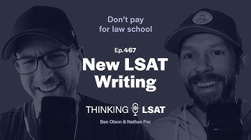 New LSAT Writing | Thinking LSAT, Ep. 467