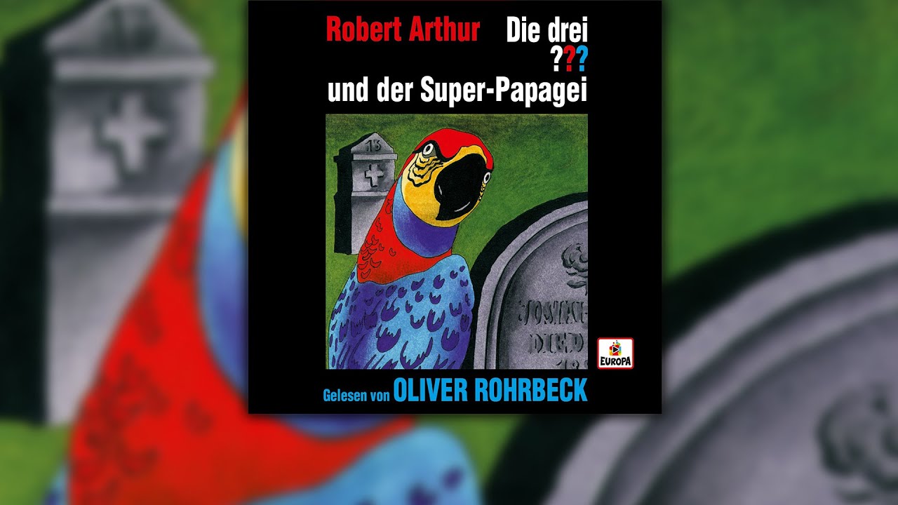 Die Drei Fragezeichen Und Der Superpapagei Buch Die drei ??? Hörbuch - Oliver Rohrbeck liestund der Super-Papagei