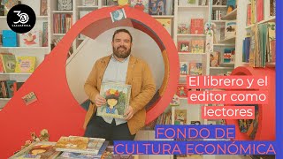 The bookseller and the editor as readers - Fondo de Cultura Económica
