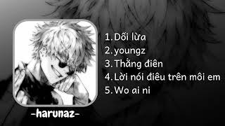 [Playlist speed up] List này cuốn hơn cả crush của bẹn | Harunaz