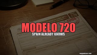 Spain Already Knows About Your Foreign Accounts — Modelo 720 Explained (2026)