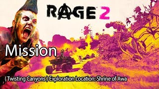 Rage 2 Mission ( Twisting Canyons ) Exploration Location: Shrine of Awa