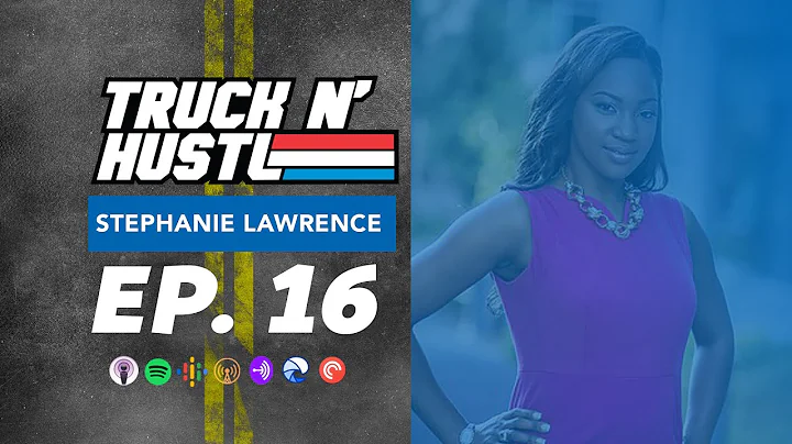 Truck N' Hustle Podcast Episode 16 | Stephanie Lawrence - The Credit Repair Queen