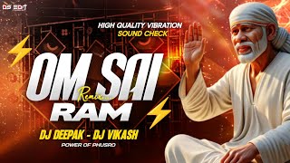 Om Sai Ram Om Sai Ram Shyam ✓ Sound Check 🔥Vibration Mix Dj Deepak Phusro Dj Vikash