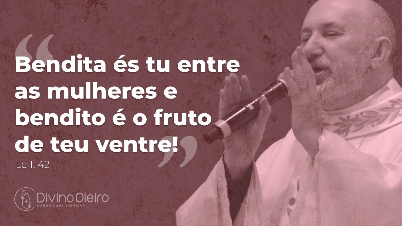 "Bendita és tu entre as mulheres e bendito é o fruto de teu ventre ...