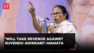 Mamata Banerjee vows to take revenge against Suvendu Adhikari for losing Nandigram in 2021