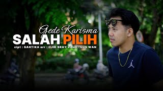Gede Karisma  Salah Pilih    Musik 