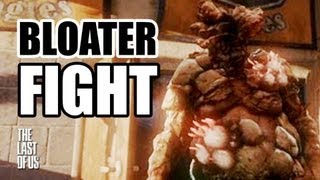 The Last of Us - Bloater Fight