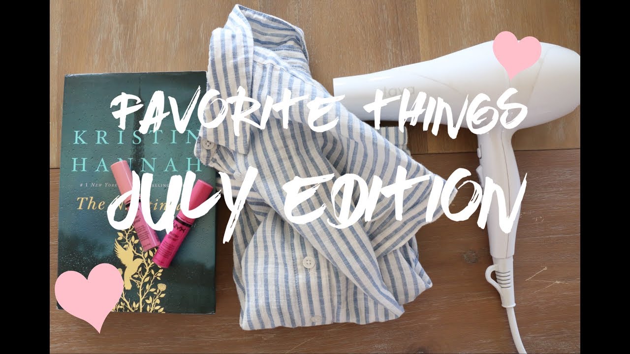 FAVORITE THINGS // JULY EDITION