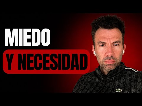 Tus dos Enemigos: Miedo y Necesidad