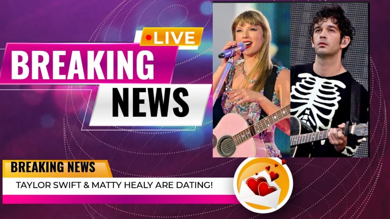 A SWIFTLY BUDDING Romance Between TAYLOR SWIFT And MATTY HEALY| Are They DATING?