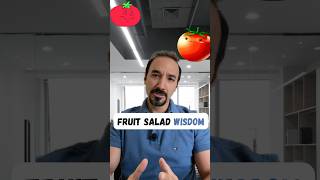 Fruit Salad Wisdom