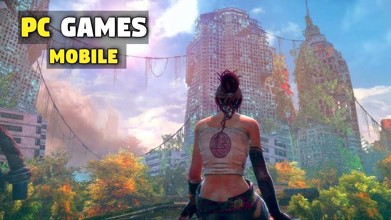 7 Craziest PC Games now PLAY on Mobile 