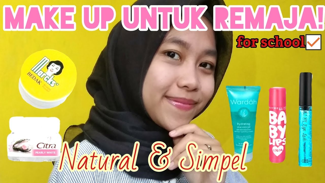 MAKE UP UNTUK REMAJA MAKE UP FOR TEENS SCHOOL By Khairunnisa