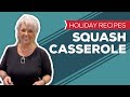 Holiday Recipes: Squash Casserole